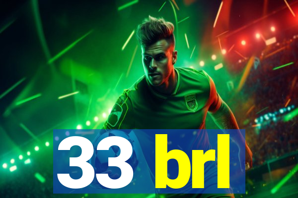 33 brl
